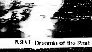 Youtube downloader Pusha T - Dreamin Of The Past ft. Ye (Visualizer)