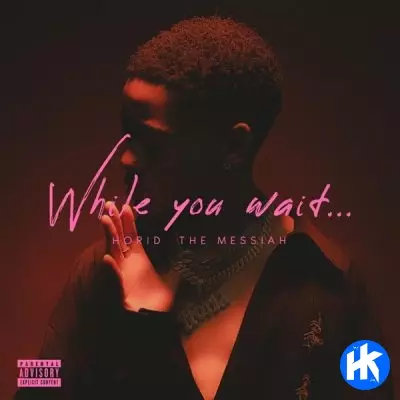 Horid The Messiah - While You Wait [EP]