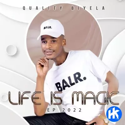 Quality Biyela - Life Is Magic [EP]