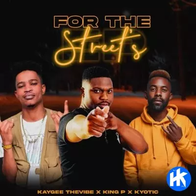 KayGee The Vibe, King P & Kyotic - For The Streets [EP]