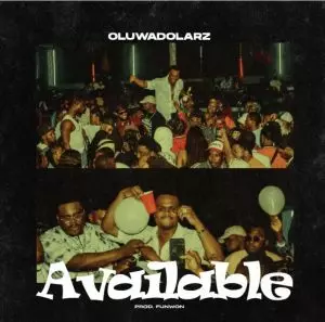 Oluwadolarz - Available Mp3 Download 