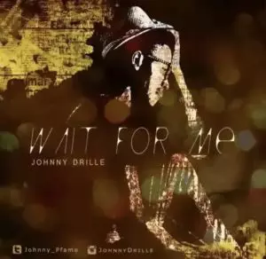 Johnny Drille - Wait For Me Mp3 Download 