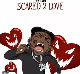 2KBABY – Scared 2 Love [Full Album]