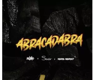 Rexxie - Abracadabra (Remix) Ft. Wizkid , Naira Marley & Skiibii