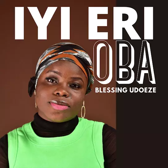Blessing Udoeze – Iyi Eri Oba