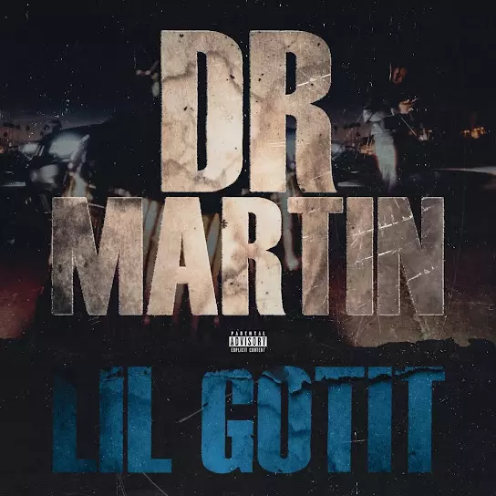 Lil Gotit – Dr. Martin