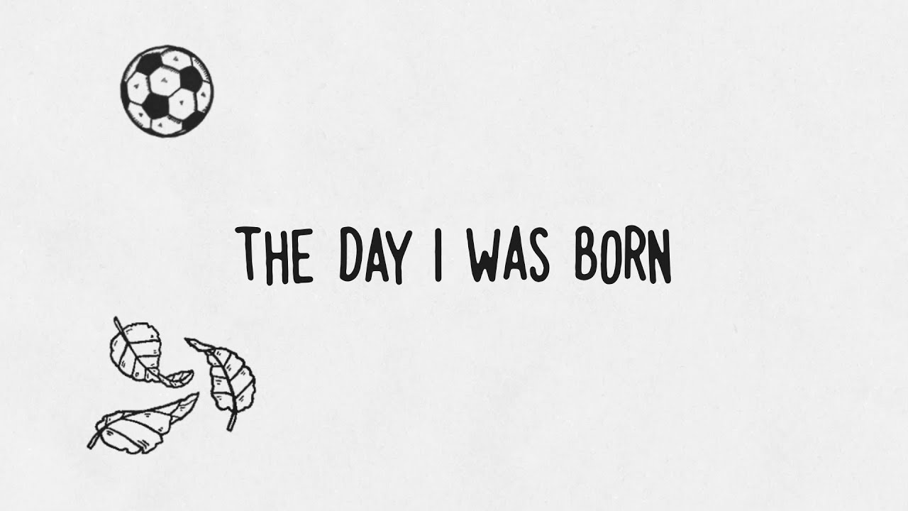Ed Sheeran – The Day I Was Born