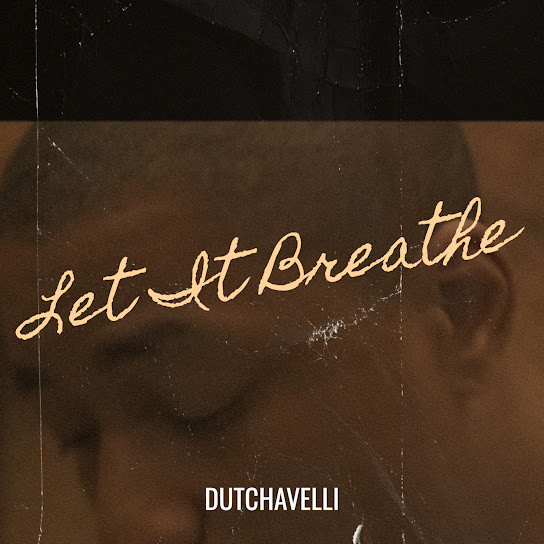 Dutchavelli – Let It Breathe
