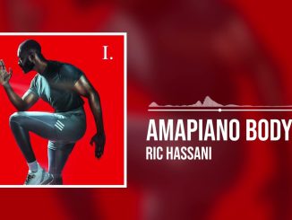 Ric Hassani – Amapiano Body